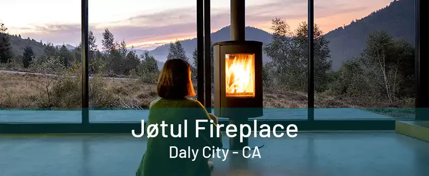 Jøtul Fireplace Daly City - CA